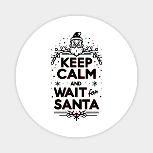 Keep Calm and Wait for Santa Magnet